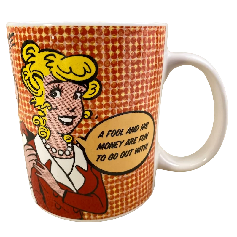 high quality tea cups -Blondie A Fool And His Money Are Fun To Go Out With Mug Vandor