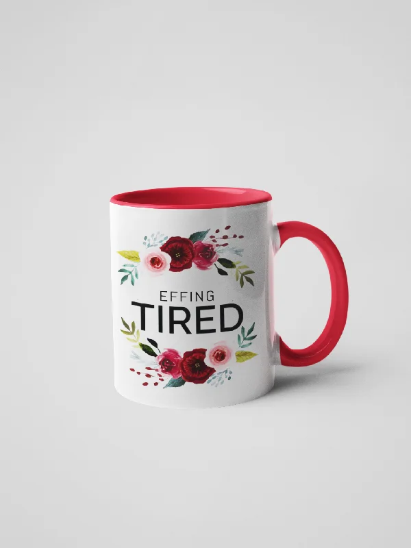 insulated coffee cups with straw -Effing Tired Coffee Mug - Floral Fancy and Delicate