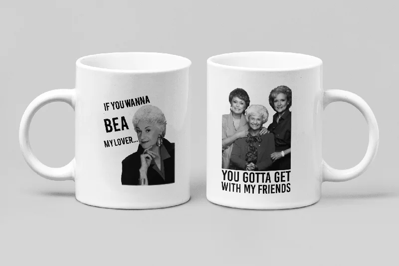 custom coffee tumblers -Golden Girls Mug Set of Two - If You Wanna Bea My Lover - You Gotta Get With My Friends