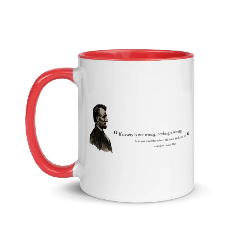 coffee cups with cute sayings -“If Slavery is Not Wrong, Nothing is Wrong" (mug)