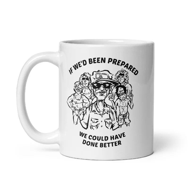 insulated cups for coffee -If We'd Been Prepared Mug