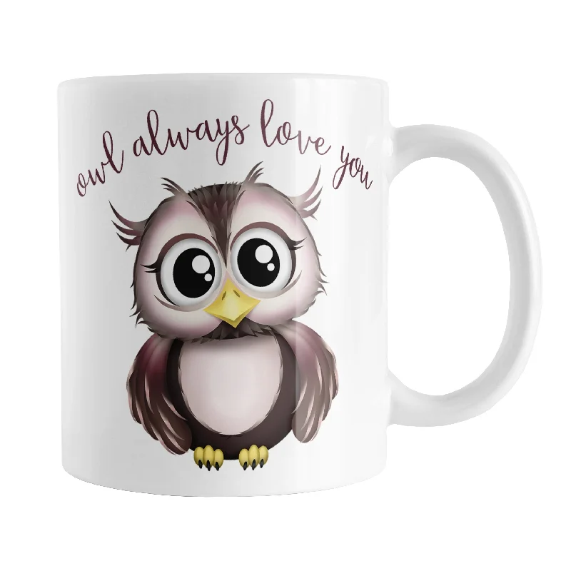 clear ceramic mugs -Owl Always Love You - Cute Owl Mug