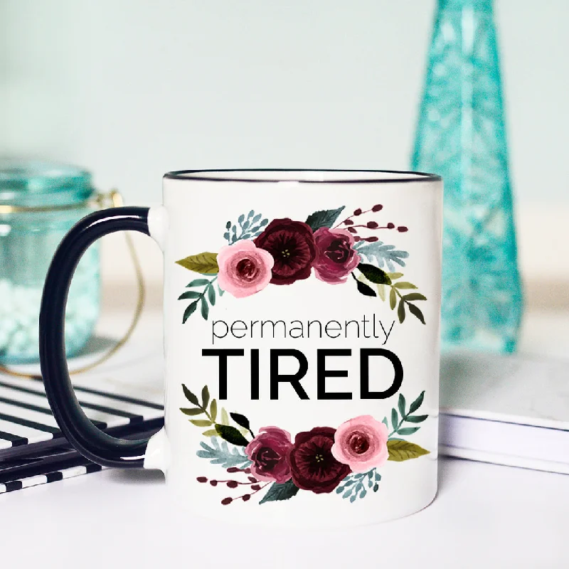 stainless steel coffee mugs for work -PERMANENTLY TIRED COFFEE CUP