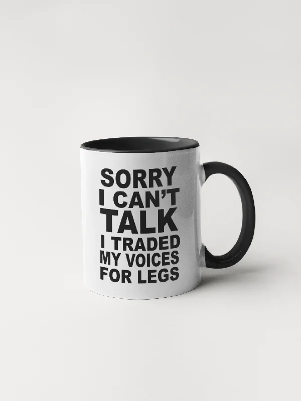 personalized travel mugs -Sorry I Can't Talk, I Traded My Voices for Legs - Coffee Mug