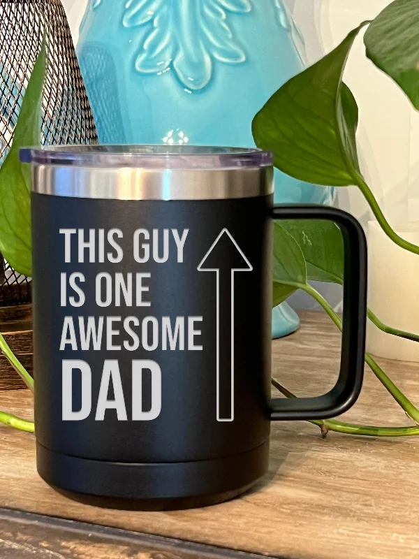 personalized stainless steel mugs -This Guy is One Awesome Dad 15 ounce Stainless Steel Coffee Mug