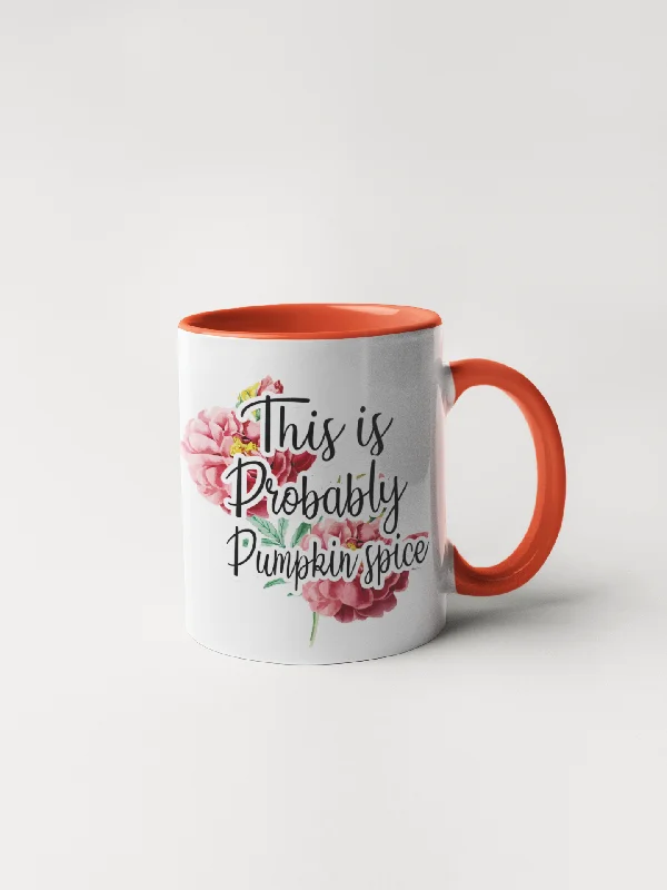 insulated glass coffee mugs -This is Probably Pumpkin Spice - Coffee Mug Adult Humor