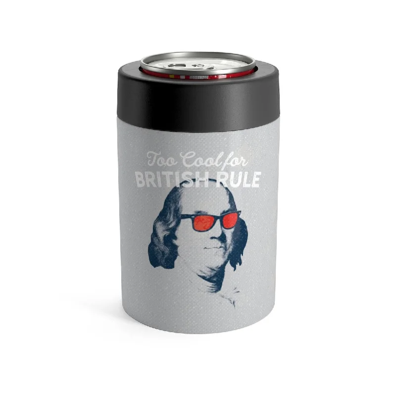 cute custom travel cups -Too Cool for British Rule Can Cooler