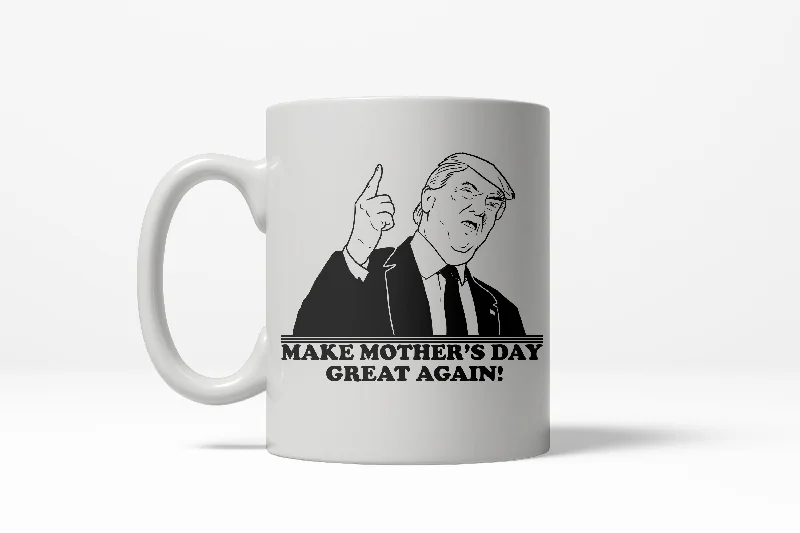 best insulated mugs -Make Mother's Day Great Again Funny President Family Ceramic Coffee Drinking Mug  - 11oz