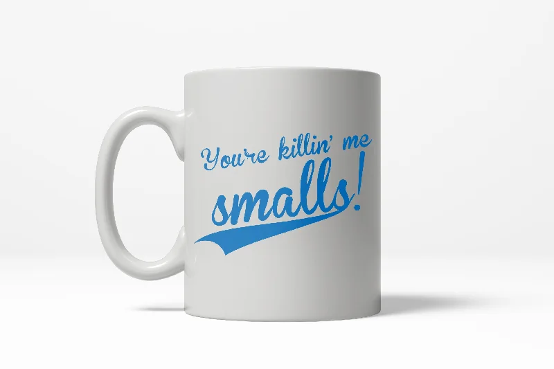 reusable coffee cups -You're Killin' Me Smalls Funny Vintage Movie Ceramic Coffee Drinking Mug  - 11oz